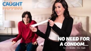 CaughtFapping - Natalie Brooks - No Need For A Condom…
