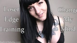 Femdom Loser Edge Training - Change My Mind Beta